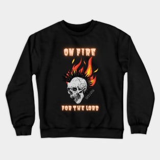 On Fire For The Lord Crewneck Sweatshirt